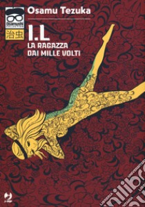 I.L. La ragazza dai mille volti libro di Tezuka Osamu