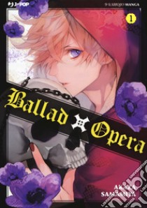 Ballad X Opera. Vol. 1 libro di Samamiya Akaza