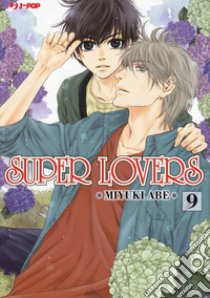 Super lovers. Vol. 9 libro di Abe Miyuki