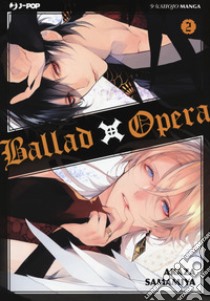 Ballad X Opera. Vol. 2 libro di Samamiya Akaza