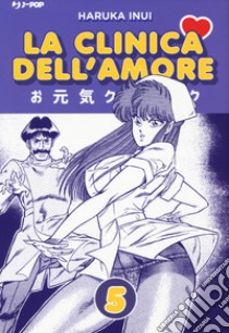 La clinica dell'amore. Vol. 5 libro di Inui Haruka; Costa Buranelli J. (cur.)