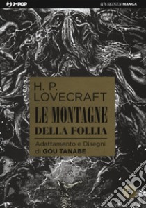 Le montagne della follia da H. P. Lovecraft. Vol. 3 libro di Tanabe Gou