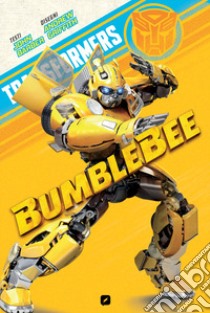 Bumblebee. Transformers libro di Barber John; Griffith Andrew