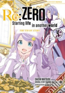 Re: zero. Starting life in another world. Truth of zero. Vol. 4 libro di Nagatsuki Tappei