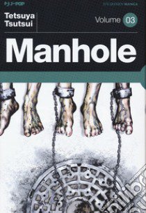 Manhole. Nuova ediz.. Vol. 3 libro di Tsutsui Tetsuya