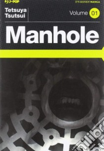 Manhole. Vol. 1 libro di Tsutsui Tetsuya