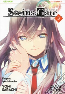 Steins gate. Vol. 3 libro di 5pb.xNitroplus; Sarachi Yomi; Saitoh Sakae