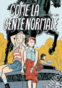 Come la gente normale libro di Lin Hartley