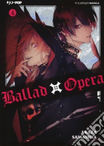 Ballad X Opera. Vol. 4 libro di Samamiya Akaza