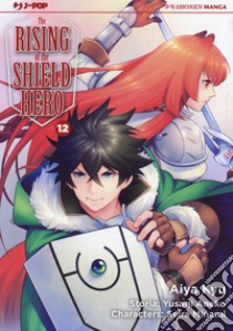 The rising of the shield hero. Vol. 12 libro di Aneko Yusagi; Minami Seira