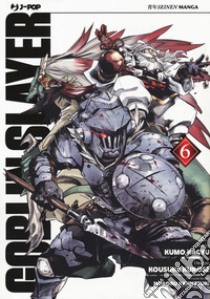 Goblin Slayer. Vol. 6 libro di Kagyu Kumo