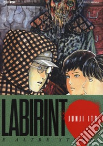 Labirinto e altre storie libro di Ito Junji