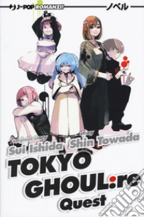 Quest. Tokyo Ghoul. Vol. 4 libro di Ishida Sui; Towada Shin