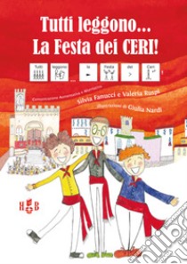 Tutti leggono... La festa dei ceri! Ediz. CAA libro di Fanucci Silvia; Ruspi Valeria