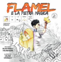 Flamel e la pietra magica. Ediz. illustrata. Ediz. CAA libro di Fanucci Silvia; Ruspi Valeria