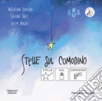 Stelle sul comodino. In CAA (Comunicazione Aumentativa Alternativa) libro di Borella Valentina; Fort Sarah; Mazzi Lucia