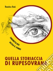 Quella storiaccia di Rupesovrana libro di Porro Nicola R.; Bisi Simonetta