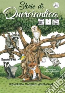 Storie di Querciantica. In CAA (Comunicazione Aumentativa Alternativa). InBook. Ediz. a colori libro di Casadio Montanari Francesca