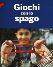 Giochi con lo spago. Ediz. a colori libro di Frorath Günther