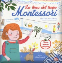 La linea del tempo. Montessori. Con adesivi. Ediz. a colori libro di Santini Céline; Kachel Vendula