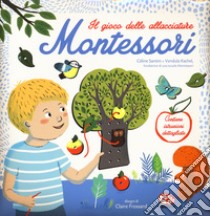 Il gioco delle allacciature Montessori. Con gadget libro di Santini Céline; Kachel Vendula