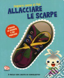 Allacciare le scarpe. Imparo come si fa! Ediz. a colori libro di Takken Sylvia