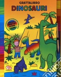 Dinosauri. Grattalibro. Ediz. a colori. Ediz. a spirale. Con gadget libro