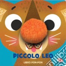 Piccolo Leo. Libri pon pon. Ediz. a colori libro di Van Spronsen Elisa