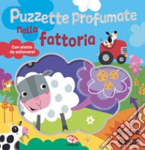 Puzzette profumate nella fattoria. Strofina e annusa. Ediz. a colori libro di Moore Nicola