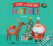 Fare & giocare. Natale. Ediz. a colori. Ediz. a spirale libro di Chou Joey