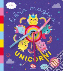 Libro magico. Unicorni. Ediz. a colori libro di Derodit Clémentine