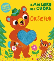 Il mio libro del cuore. Orsetto. Ediz. a colori libro di Andersen Maja