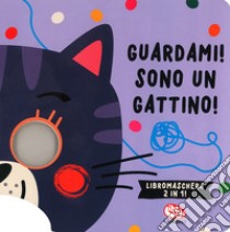 Guardami! Sono un gattino. Libri maschera 2 in 1. Ediz. a colori libro di Louwers Tanja