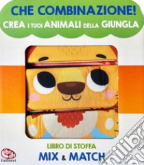 Crea i tuoi animali della giungla. Che combinazione! Ediz. a colori libro