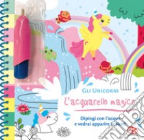 Gli unicorni. L'acquarello magico. Ediz. a spirale. Con gadget libro di Derodit Clémentine