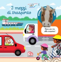 I mezzi di trasporto. Burattino sapientino. Ediz. a colori libro di Chetaud Hélène