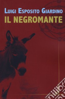 Il negromante libro di Esposito Giardino Luigi