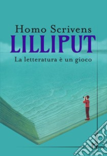 Lilliput. La letteratura e un gioco libro di Marino G. (cur.); Putignano A. (cur.)