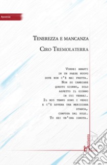 Tenerezza e mancanza libro di Tremolaterra Ciro