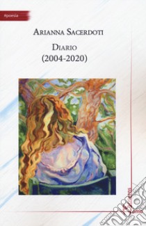 Diario (2004-2020) libro di Sacerdoti Arianna