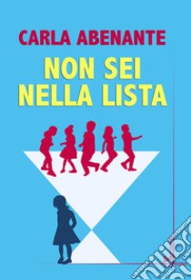 Non sei nella lista libro di Abenante Carla