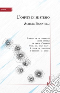 L'ospite di sé stesso libro di Pignatelli Achille