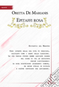 Epitaffi rosa libro di De Marianis Oretta