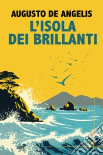 L'isola dei brillanti libro di De Angelis Augusto