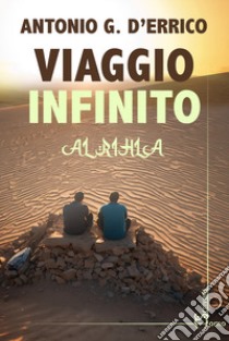 Viaggio infinito. Al-Rihla libro di D'Errico Antonio G.