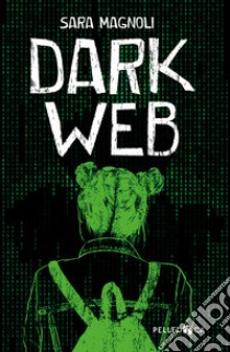 Dark web libro di Magnoli Sara