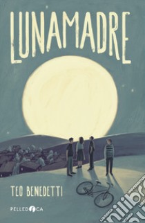 Lunamadre libro di Benedetti Teo