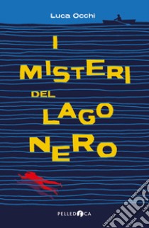 I misteri del lago nero libro di Occhi Luca