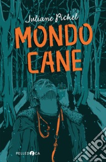 Mondo cane libro di Pickel Juliane