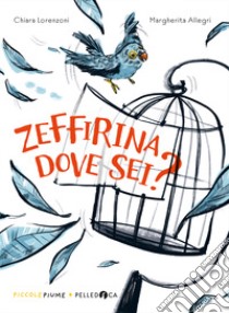 Zeffirina dove sei? Ediz. ad alta leggibilità libro di Lorenzoni Chiara